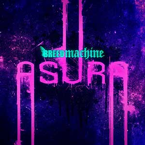 BREED MACHINE - Asura